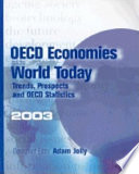 OECD economies and the world today : trends, prospects and OECD statistics /