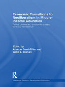 Economic transitions to neoliberalism in middle-income countries : policy dilemmas, economic crises, forms of resistance /