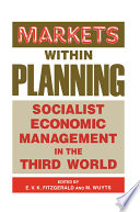 Markets within planning : socialist economic management in the third world /