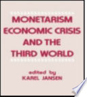 Monetarism, economic crisis, and the Third World /