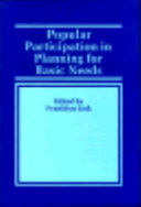 Popular participation in planning for basic needs : concepts, methods, and practices /