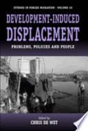 Development-induced displacement : problems, policies, and people /