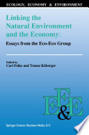 Linking the natural environment and the economy : essays from the Eco-Eco Group /