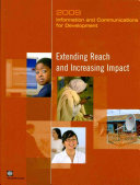2009 Information and communications for development : extending reach and increasing impact.
