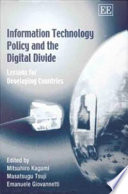 Information technology policy and the digital divide : lessons for developing countries /