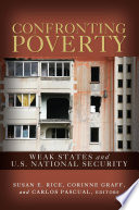 Confronting poverty : weak states and U.S. national security /