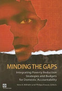 Minding the gaps : integrating poverty reduction strategies and budgets for domestic accountability /