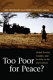 Too poor for peace? : global poverty, conflict, and security in the 21st century /