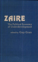 Zaire, the political economy of underdevelopment /