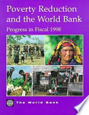 Poverty reduction and the World Bank : progress in fiscal 1998.