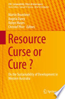 Resource curse or cure? : On the sustainability of development in Western Australia /