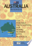 Australia business : the portable encyclopedia for doing business with Australia /