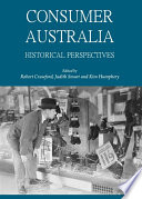 Consumer Australia : historical perspectives /