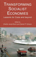 Transforming socialist economies : lessons for Cuba and beyond /