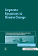 Corporate responses to climate change : achieving emissions reductions through regulation, self-regulation and economic incentives /