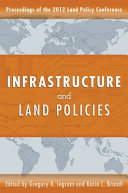 Infrastructure and land policies : proceedings of the 2012 Land Policy Conference /