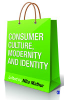 Consumer culture, modernity and identity /