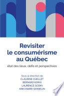 Revisiter le consumérisme au Québec : état des lieux, défis et perspectives /