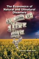 The economics of natural and unnatural disasters /