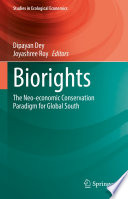 Biorights : The Neo-economic Conservation Paradigm for Global South /