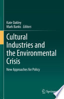 Cultural Industries and the Environmental Crisis : New Approaches for Policy /