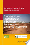 Economics of Land Degradation and Improvement - A Global Assessment for Sustainable Development /
