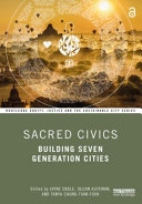 Sacred civics : building seven generation cities /