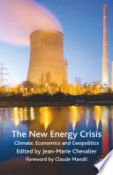 The New Energy Crisis : Climate, Economics and Geopolitics /