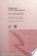 Argument in the Greenhouse : the international economics of controlling global warming /