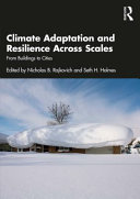 Climate adaptation and resilience across scales : from buildings to cities /