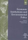 Economic institutions and environmental policy /