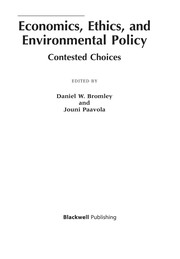 Economics, ethics, and environmental policy : contested choices /