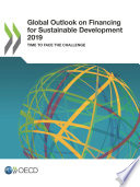 Global outlook on financing for sustainable development 2019 : time to face the challenge.