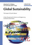 Global sustainability : the impact of local cultures : a new perspective for science and engineering, economics and politics /