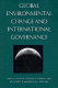 Global environmental change and international governance /