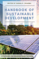 Handbook of sustainable development : strategies for organizational sustainability /