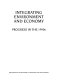 Integrating environment and economy : progress in the 1990s.