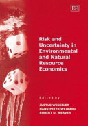 Risk and uncertainty in environmental and natural resource economics /