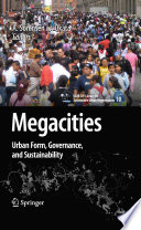 Megacities : urban form, governance, and sustainability /
