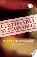 Certifiably sustainable? : the role of third-party certification systems : report of a workshop /