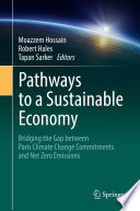 Pathways to a sustainable economy : bridging the gap between Paris climate change commitments and net zero emissions /