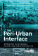 The peri-urban interface : approaches to sustainable natural and human resource use /