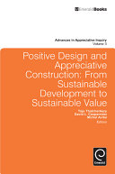 Positive design and appreciative construction : from sustainable development to sustainable value /