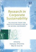 Research in corporate sustainability : the evolving theory and practice of organizations in the natural environment /