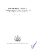 Sustainable America : a new consensus for prosperity, opportunity, and a healthy environment for the future.