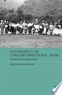 Sustainability in contemporary rural Japan : challenges and opportunities /