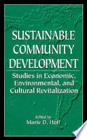 Sustainable community development : studies in economic, environmental, and cultural revitalization /
