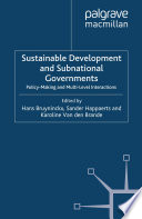 Sustainable development and subnational governments : policy making and multi-level interactions /