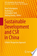 Sustainable development and CSR in China : a multi-perspective approach /
