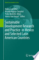 Sustainable development research and practice in Mexico and selected Latin American countries /